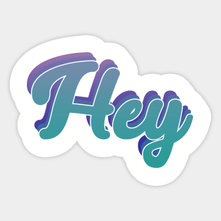 Hey Sticker